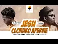 Download Lagu JESU OLORUKO APERIRE || THE SOUND PRIEST FT EFISOLMAN
