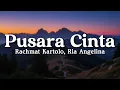 Download Lagu Pusara Cinta - Rachmat Kartolo, Ria Angelina (LyricsLirik Video)