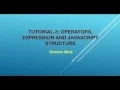 Tutorial-3 Operators Expression and JavaScript structure part-1