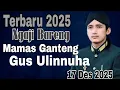 Lagu Ngaji Ngapak Malam  17 Desember 2025 Bareng Mamas Gateng ||Pengajian Gus Ulinnuha Terbaru
