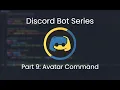 How to make a Discord bot in Python Part 9 Avatar Command
