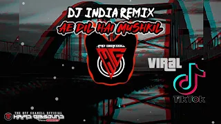 Download DJ India Remix Terbaru (Ae Dil Hai Mushkil) Yang Lagi Viral Di tik tok MP3