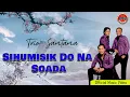 Download Lagu Trio Santana - Sihumisik Do Na Soada (Official Music Video)