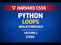 Python Loops Explained for while Harvard CS50 Lecture 2 Walkthrough