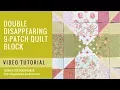 tutorial Double disappearing 9 patch block variation