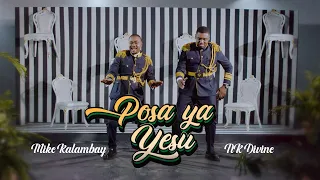 mike kalambay feat nk divine posa ya yesu clip officiel 