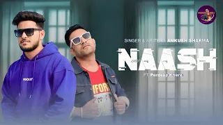 Naash (Official Video) Ankush Sharma | Pardeep Khera | Latest Haryanvi Song 2024
