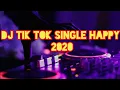 Download Lagu Lagu DJ tik tok Single Happy. 2020