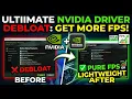 Debloat NVIDIA Drivers Improve Your FPS