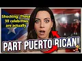 30 Celebrities You Had NO IDEA Were PART Puerto Rican