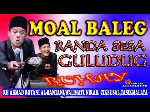 Download MP3 MOAL BALEG SESA GULUDUG  IYEUMAH, KH AHMAD ROYANI AL BANTANI (UST RUHAY)