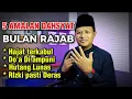 HAJATMU PASTI TERKABUL , AMALKAN INI KHUSUS DI BULAN ROJAB