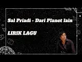 Download Lagu Sal Priadi - Dari Planet lain [ Lirik Lagu ] 