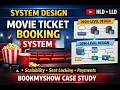 System Design of Movie Ticket Booking System BookMyShow Case Study Low-Level High-Level Design