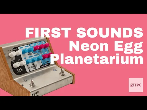 Updated Pedal: NEON EGG Planetarium V3 | Delicious Audio