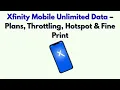 Xfinity Mobile Unlimited Data - Plans Throttling Hotspot Fine Print