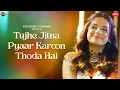 Download Lagu Tujhe Jitna Pyaar Karoon Thoda Hai - Senjuti Das | Amjad Nadeem Aamir | Zee Music Originals