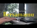 Bersamamu - Jaz (Piano Cover) with Lyrics by AnggelMel Piano Cover