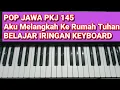 Pop Jawa PKJ 145 - Aku Melangkah Ke Rumah Tuhan || Belajar Iringan Keyboard