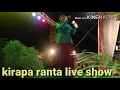 Download Lagu Kirapa ranta live  show( yamuna belly Sangathan dakpathar )