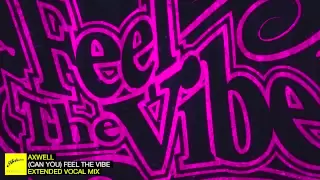 Download Axwell - (Can You) Feel The Vibe (Extended Vocal) MP3