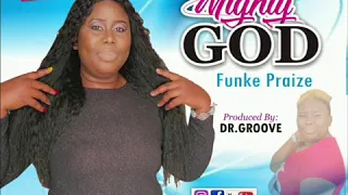 mighty god funke praize