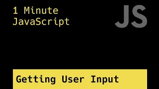 Getting User Input Browser - 1 Minute JavaScript