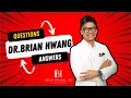 Plastic Surgery FAQs Answered by Dr Brian Hwang Liposuction BBL Breast Implants More
