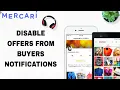 How To Disable And Turn Off Offers From Buyers Notifications On Mercari App
