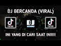 Lagu DJ BERCANDA VIRAL🎧|| FULL BASS 2023 (DJ BERCANDA) REMIX