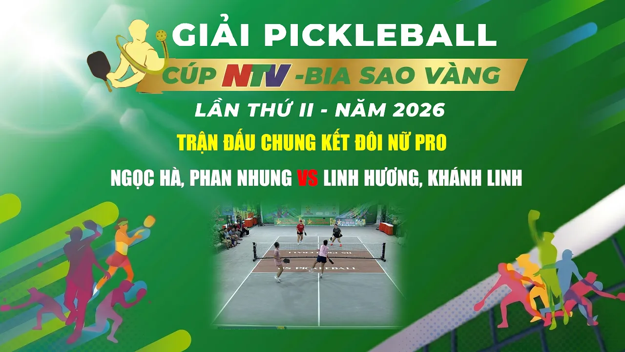 Chung kết Đôi Nữ PRO (Ngọc Hà, Phan Nhung VS Linh Hương, Khánh Linh) - Giải Pickleball Cup NTV