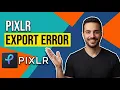 Pixlr Export Error Easy Fix Guide