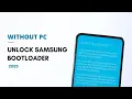 How to Unlock Bootloader of Any Samsung Phone Without PC 2026