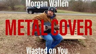 Download Morgan Wallen: Wasted On You (Metal Cover by Danny Roberts) MP3