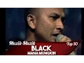 Download Lagu Muzik-Muzik 30 | Black | Mana Mungkin
