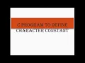 C program to define character constant using const keyword and directive