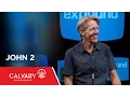 John 2 - Skip Heitzig