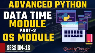 Control Flow Time Module Part - 2 OS Module Advanced Python Tutorial for Beginners Quality Thought