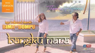 Download Lagu Daerah Bima Dompu Terbaru 2022 _ BANGKU NARA - Thomas Alfaroq ( Official Music Video ) MP3