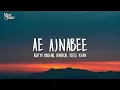Ae Ajnabee (Lyrics) - Aditya Rikhari, Ravator, Kutle Khan | Coke Studio Bharat Season 4