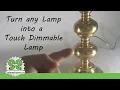 Turn ANY Lamp into Touch Dimmable Lamp - The Garage Engineer