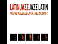 I Mean You - Wayne Wallace Latin Jazz Quintet