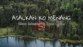 Download Asalkan Ko Menang || Glenn Sebastian Ft. Toton Caribo ( Video Lirik ) MP3