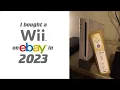 I bought a Wii on eBay in 2023