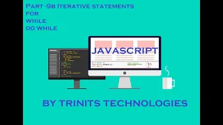 Part 13 JavaScript Tutorial Iterative statements Loops For Loop While Loop Do While Loop