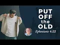 Put Off the Old Eph 4 22 Ephesians Bible Study 110