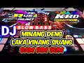 DJ MINANG DENG LAKA KINANG SIUANG (BAM BIM BUM) || R46A PROJECT KRD79 PRODUCTION