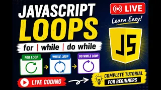 JavaScript Loops Full Class for Beginners for while do while Live Coding
