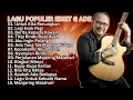 Lagu LAGU POPULER EBIET G ADE SEPANJANG MASA TANPA IKLAN | LAGU 80AN | LAGU 90AN | LAGU NOSTALGIA