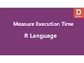 R Programming Measure Run time of Code
